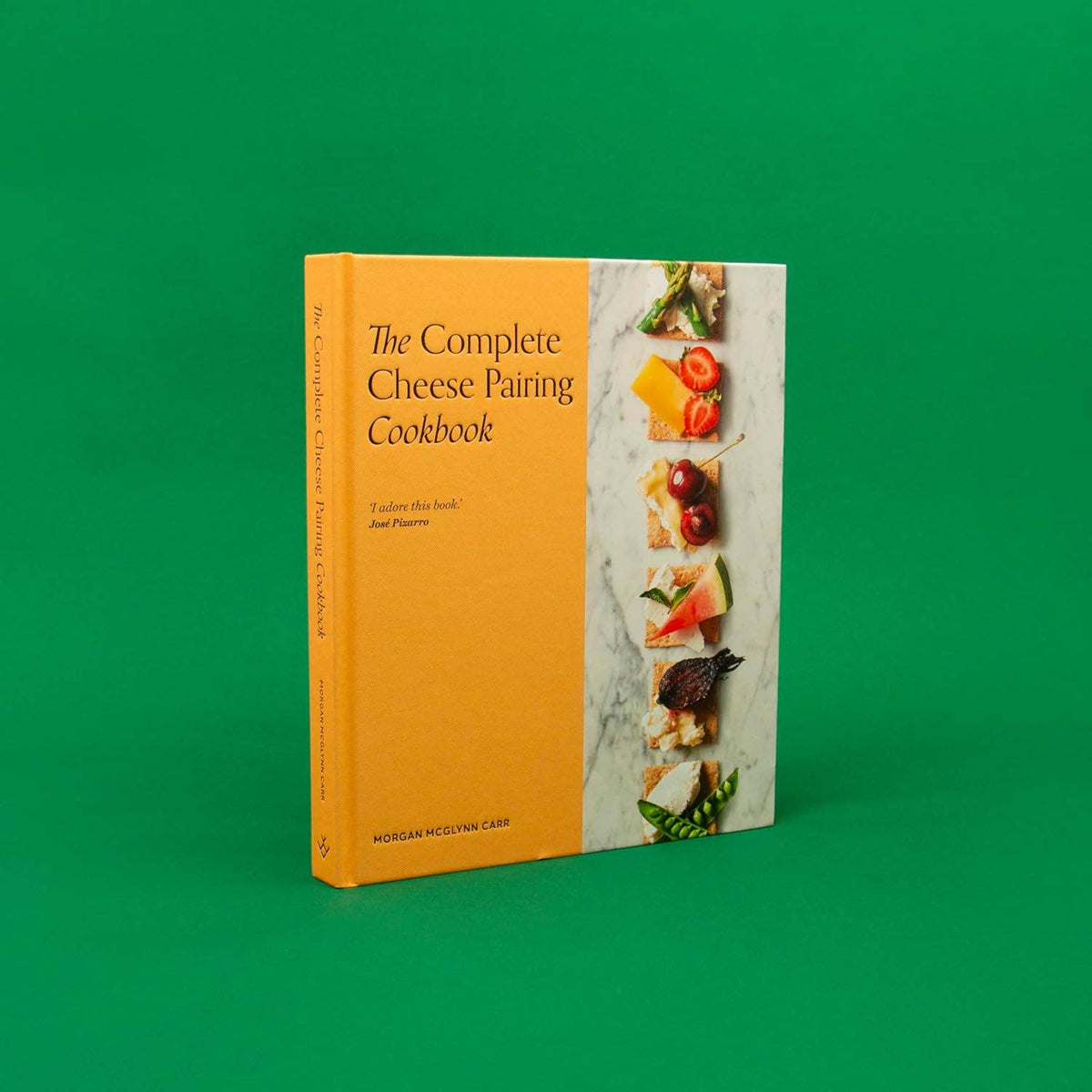 The Complete Cheese Pairing Cookbook