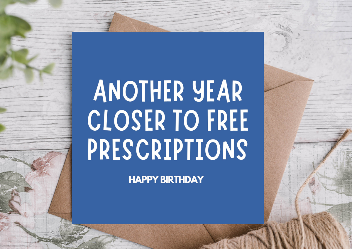 Closer to Free Prescriptions Funny Birthday Card
