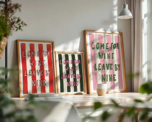 Come For Wine Leave By Nine Print