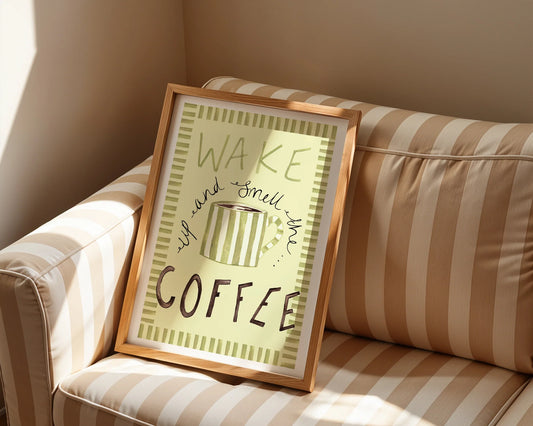 Wake Up And Smell The Coffee Print