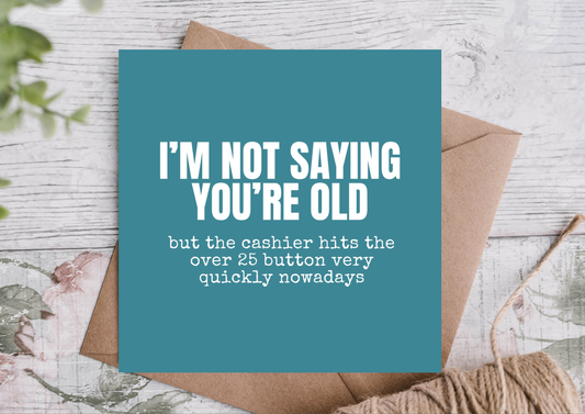 Over 25 Button Funny Birthday Card