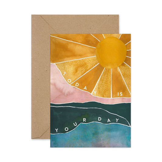 Today Is Your Day Card