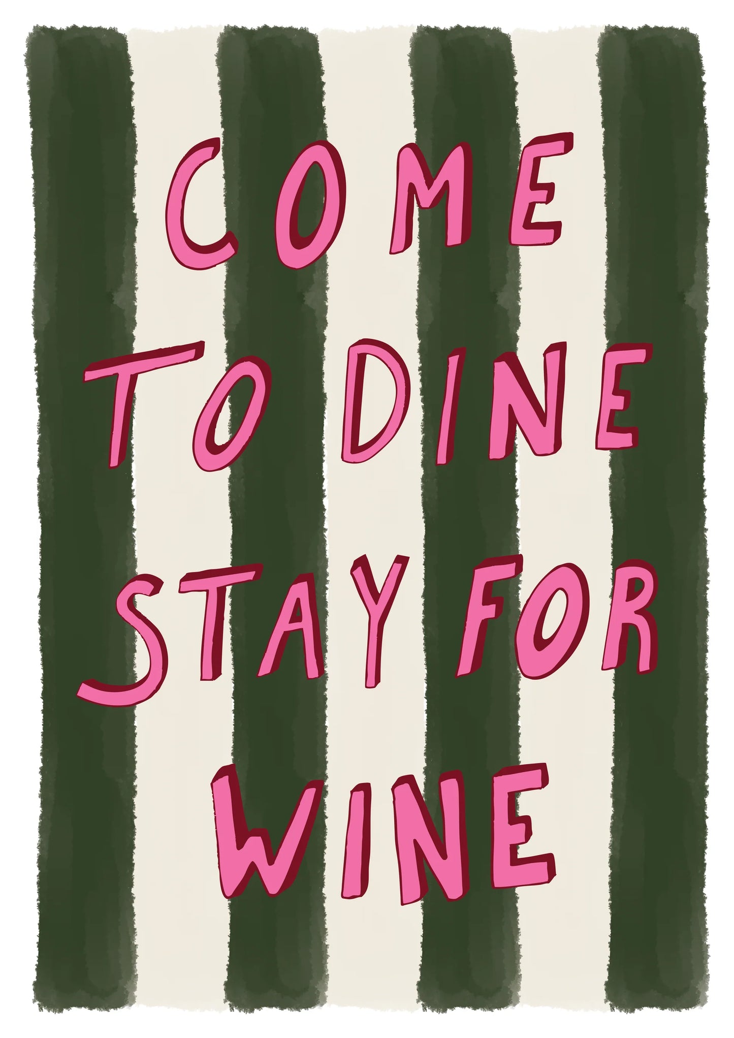 Come To Dine Stay For Wine Print
