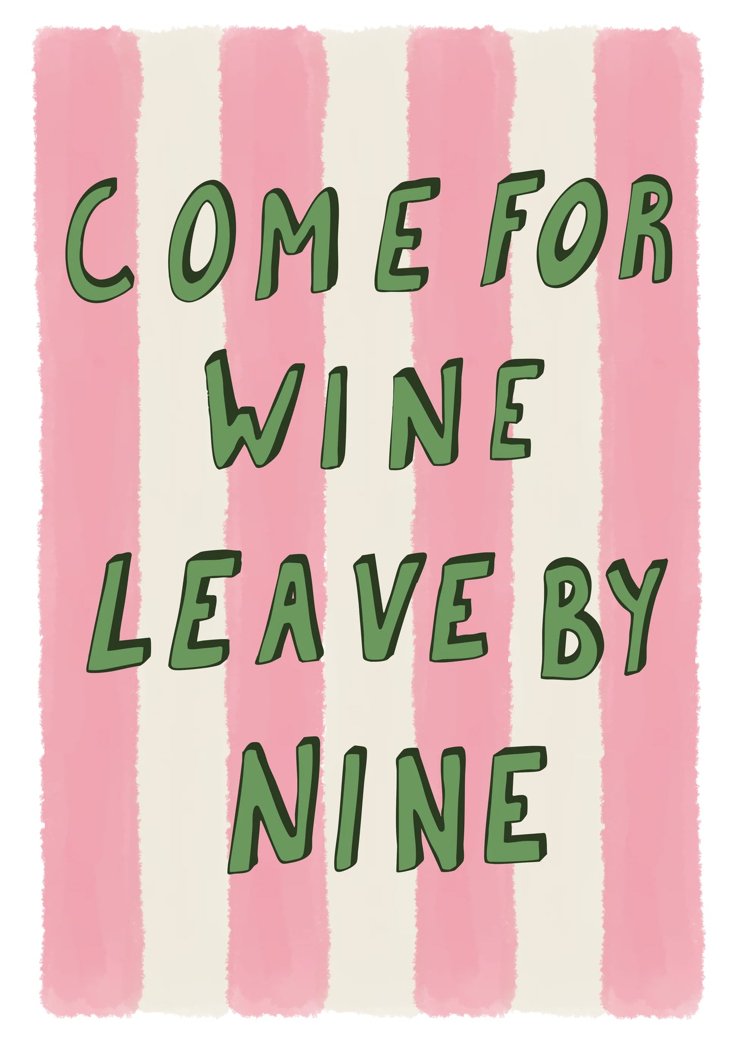Come For Wine Leave By Nine Print