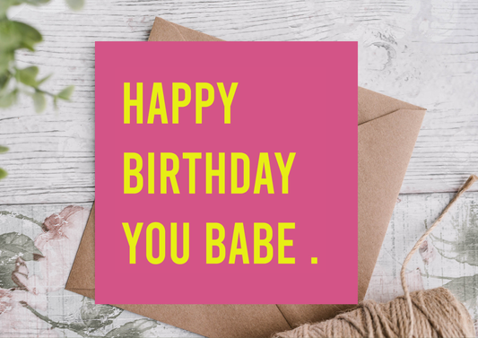 Happy Birthday You Babe Funny Birthday Card