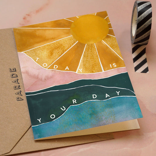 Today Is Your Day Card