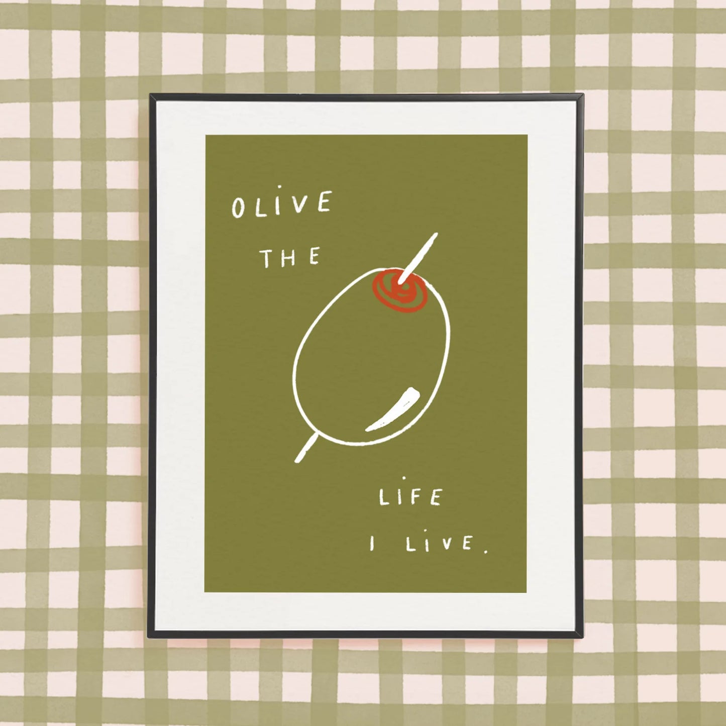 Olive The Life I Live A4 Print