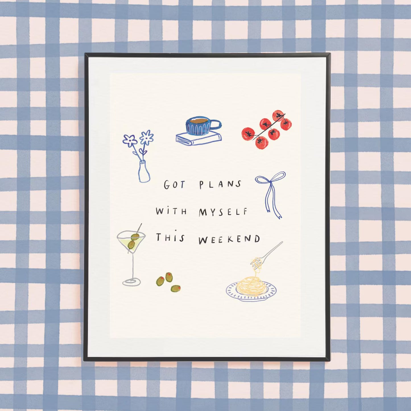 Plans With Myself This Weekend A4 Print