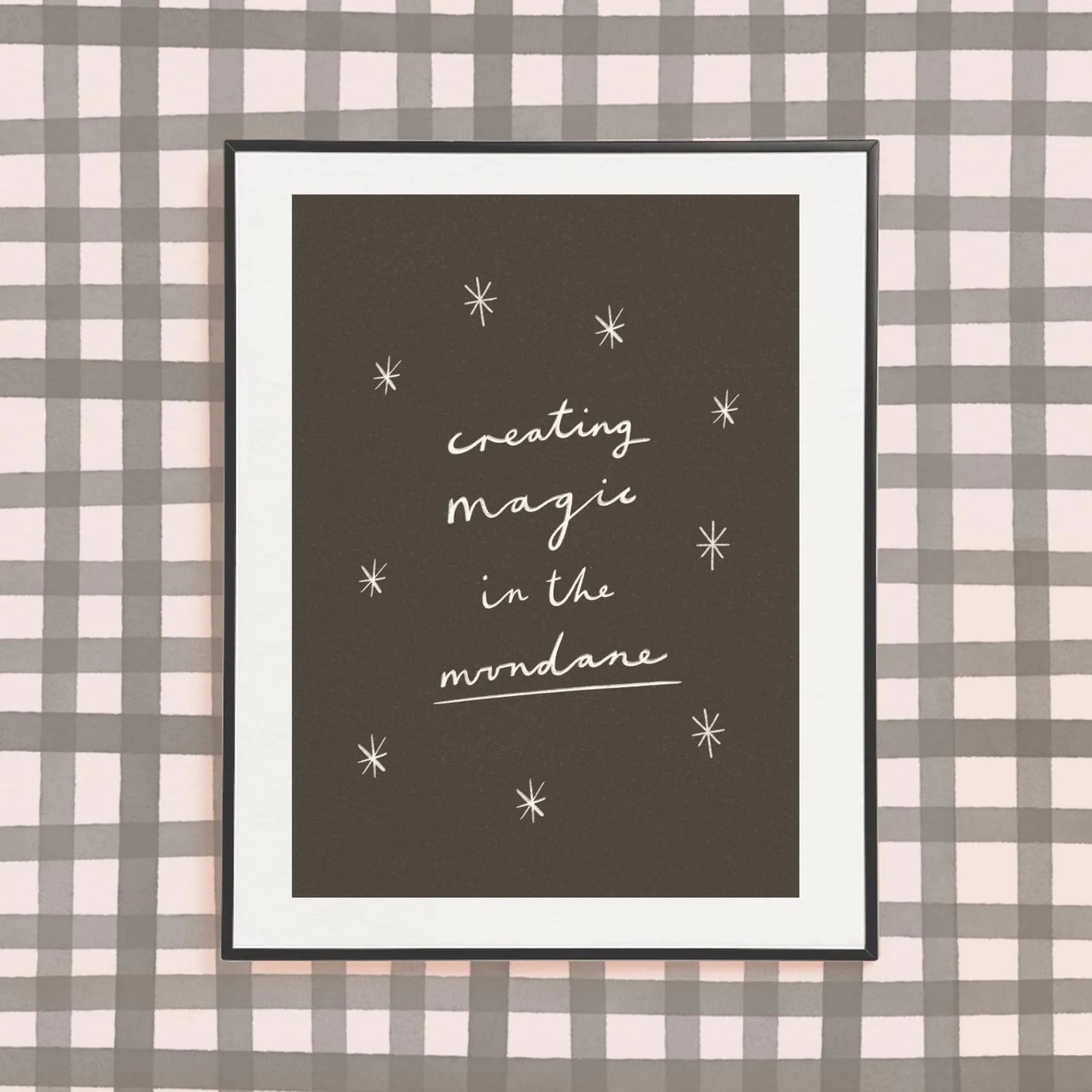 Creating Magic In The Mundane A4 Print